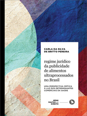cover image of Regime jurídico da publicidade de alimentos ultraprocessados no Brasil